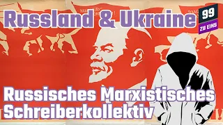 Russland & Die Ukraine mit Marxistischem Schreiberkollektiv aus Russland - 99 ZU EINS - Ep. 142