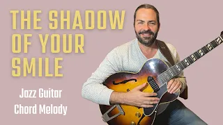The Shadow Of Your Smile - Jazz Guitar Chord Melody