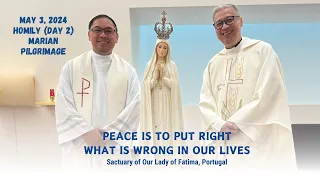 PEACE IS TO PUT RIGHT WHAT IS WRONG IN OUR LIVES - Homily by Fr. Dave Concepcion / May 3, 2024