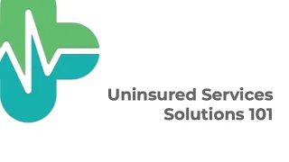 Uninsured Services Solutions 101 with Doctors Services