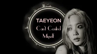 Taeyeon (태연) - Can't Control Myself (Inst.)
