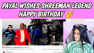 Payal Gaming Wishes on Stream Shreeman Legend Happy Birthday 🥳 Payal React on Shreeman Legend 😂