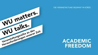 Academic Freedom - WU matters. WU talks.