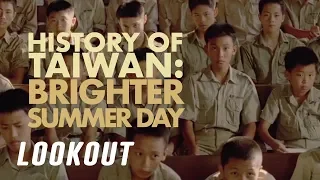 A History of Taiwan: Brighter Summer Day - The Lookout #15