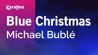 Blue Christmas - Michael Bublé | Karaoke Version | KaraFun