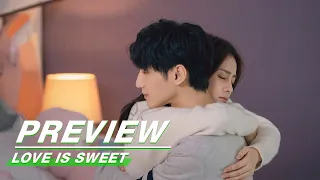 Preview: Love is Sweet EP26 | 半是蜜糖半是伤 | iQIYI