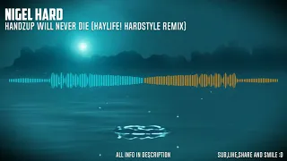 Nigel Hard - Handzup Will Never Die  ( KayLife! Hardstyle Remix ) | Dance & EDM