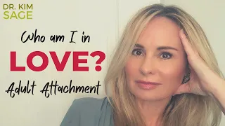 Attachment Style in Relationships:  Who Am I In Love?