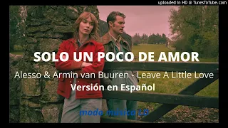 Leave A Little Love @Alesso​ & Armin van Buuren en Español