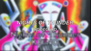 KEiiNO - Nights of Thunder | Speed  Up