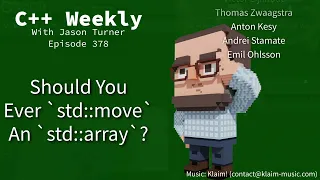 C++ Weekly - Ep 378 - Should You Ever std::move An std::array?