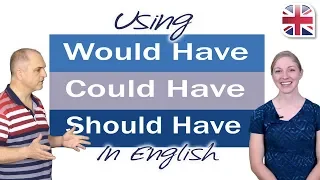 Using Would Have, Could Have, Should Have - English Grammar Lesson