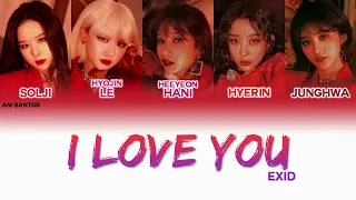 EXID (이엑스아이디) – I LOVE YOU (알러뷰) Lyrics (Color Coded - HAN|ROM|ENG)