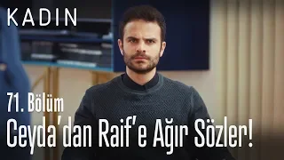 Ceyda'dan Raif'e ağır sözler! - Kadın 71. Bölüm