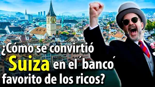 ¿Cómo se convirtió SUIZA en el "BANCO" favorito de los MILLONARIOS y de ciertos clientes?