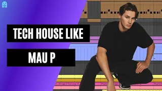 How To Make Tech House Like Mau P