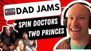 DAD REACTS to SPIN DOCTORS - TWO PRINCES (official Dad Jams Score)