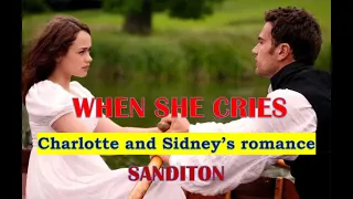 WHEN SHE CRIES - Sidney and Charlotte Romance - SANDITON