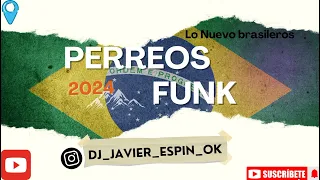 PURO PERREOS FUNK 🇧🇷 LO NUEVO 2024 (Perreo brasileros)🍑 Dj Javier Espin