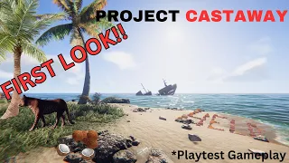 Project Castaway  /FIRST LOOK / Playtest Version Only! / Ep:1