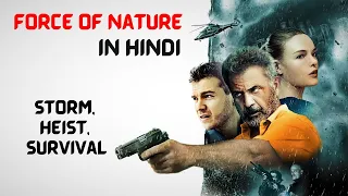 Natural Disaster, Cops, Survival , Mel Gibson | Force of Nature Movie Explained In Hindi