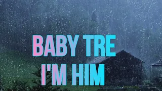 Baby Tre - I'M Him