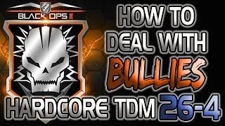 How to deal with Bullies / Bullying [Black Ops 2: Hardcore TDM M8A1]