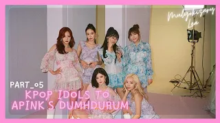 [Part 5] Kpop Idols Dancing/Singing/Jamming to Apink's Dumhdurum