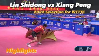 Xiang Peng 向鹏 vs Lin Shidong 林诗栋 | 2022 Chinese Team Selection for WTTTC HD Highlights