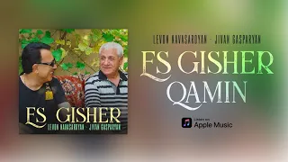 Levon Navasardyan & Jivan Gasparyan - Es Gisher Qamin