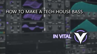 How to make a TECH HOUSE BASS like Acraze, Diplo - Vital Tutorial