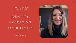 Identity: Embracing Your Limits — Social Sanity Book Club (Chapter 2)