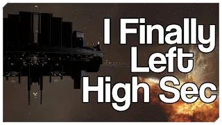 EVE Online: I Finally Left Highsec!