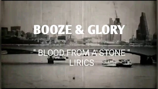 BOOZE & GLORY - BLOOD FROM A STONE + LYRICS (unofficial)