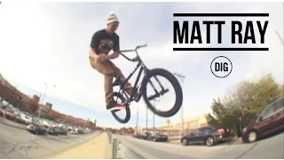 Matt Ray - DIG BMX