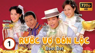 TVB Rước Vợ Đón Lộc tập 1/20 | tiếng Việt | Tạ Thiên Hoa, Chung Gia Hân, Hướng Hải Lam | TVB 2007