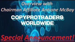 CopyProTraders New Business Overview with Chairman Affiliate Antione McBay (Special Announcement)