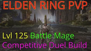 Elden Ring PVP - Lvl 125 Battle Mage Competitive Duel Build