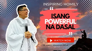 *ISANG POWERFUL NA DASAL* PAKINGGAN MO ITO II INSPIRING HOMILY II FR. JOWEL JOMARSUS GATUS