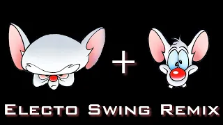 Pinky and the Brain Theme Song (Electro Swing Remix)