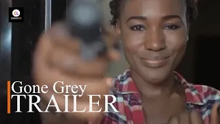 Gone Grey | Trailer | EbonyLife TV