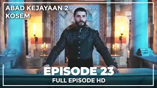 Abad Kejayaan 2: Kosem Episode 23 (Bahasa Indonesia)