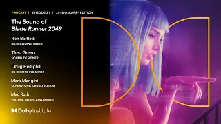 Conversations with Sound Artists: 2018 Oscars® Edition -  Blade Runner 2049 | Podcast | Dolby