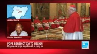 Charles Aniagolu reports on the Nigerian reaction to the Pope's resignation