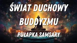 Co jest po śmierci: światy duchowe Buddyzmu, pułapki Samsary, rozmowa z Maciejem Hazelbachem