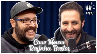 CAUE MOURA + RAFINHA BASTOS - Flow Podcast #477
