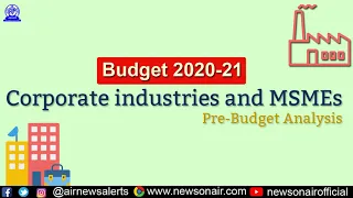 Corporate industries and MSMEs Pre Budget Analysis