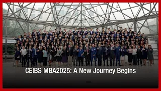 CEIBS Welcomes MBA Class of 2025