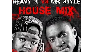 Heavy k VS Mr style House mix