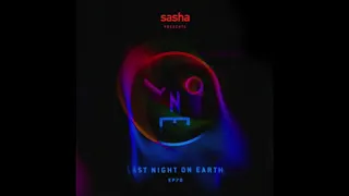 Sasha - Last Night On Earth 070 - May 2021